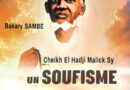 Note de lecture – «Cheikh El Hadji  Malick Sy : un Soufisme de Conscience et d’Espérance»/ Bakary Sambe explore trois œuvres de Maodo
