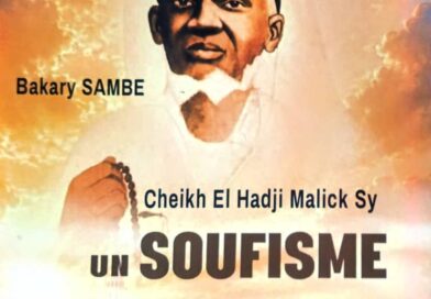 Note de lecture – «Cheikh El Hadji  Malick Sy : un Soufisme de Conscience et d’Espérance»/ Bakary Sambe explore trois œuvres de Maodo